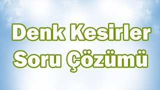 Denk Kesirler SADELEŞTİRMEGENİŞLETME Soru Çözümü 5 Sınıf Matematik [upl. by Assiar23]