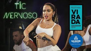 Anitta TIC NERVOSO ao vivo no Festival da Virada Salvador FULL HD 30122018 [upl. by Beeck]