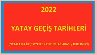 2022 YATAY GEÇİŞ TARİHLERİ 1 BAHAR DÖNEMİ YATAY GEÇİŞ TARİHLERİ1 ORTALAMA amp MYP İLE YATAY GEÇİŞ [upl. by Zeralda]