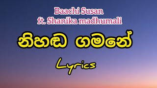 Baachi Susan  Nihada Gamane නිහඬ ගමනේ  lyrics [upl. by Ynnahc]