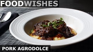 Pork Agrodolce Italian Sweet amp Sour Pork  Food Wishes [upl. by Lohrman]