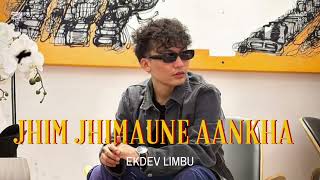 Jhim Jhimaune Aakhale  Unrelased Ekdev Limbu EkdevLimbu [upl. by Goulder]