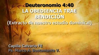 Deuteronomio 440  LA OBEDIENCIA TRAE BENDICIÓN [upl. by Nekial]