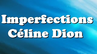 Céline Dion  Imperfections Lyrics amp Sub Español [upl. by Anera129]