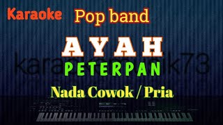 AYAH  PETERPAN  KARAOKE NADA COWOK  PRIA [upl. by Morvin]