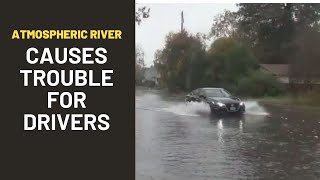 Atmospheric River Causes Roads to Flood [upl. by Arne]