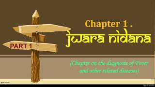 Chapter 1  Jwara Nidana Part 1  CHARAKA SAMHITHA NIDANA STHANA [upl. by Ahsirkal289]