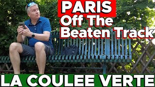 Paris Off The Beaten Path  The Enchanting Coulée Verte [upl. by Limann834]