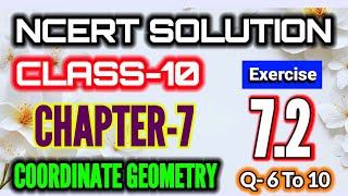 Exercise 72 Qus6 To 10  Coordinate Geometry  NCERT Class10 MATHS Chapter7 solution [upl. by Aidnac241]