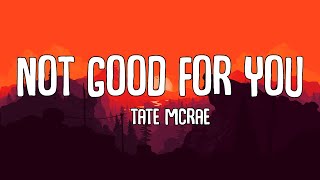 Tate McRae  Not Good For You Lyrics Video Unreleased [upl. by Atsyrc]