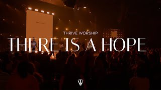 There Is A Hope  Thrive Worship Live from Sacramento [upl. by Haya]