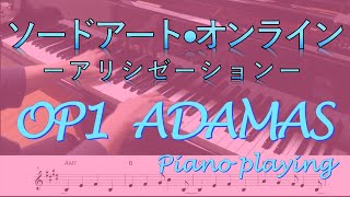 🎹 SAO Alicization OP Piano 「ADAMAS」歌詞楽譜付 ピアノ ソードアートオンライン アリシゼーション [upl. by Trebron801]