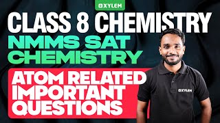 Class 8 Chemistry  NMMS Sat Chemistry  Atom Related Important Questions  Xylem Class 8 [upl. by Ynhoj]