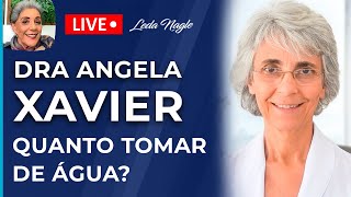 DRA ANGELA XAVIER  QUANTO TOMAR DE ÁGUA 35 ML DE ÁGUA POR QUILO DE PESO [upl. by Bonar]