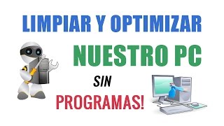 Como Limpiar y Optimizar mi PC sin Pogramas  Windows 7810 [upl. by Amitaf]