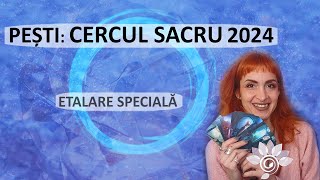 PEȘTI Cercul Sacru 2024 Harta Sinelui Tarot  Zodii de APĂ [upl. by Mis]