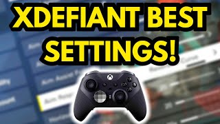 BEST XDEFIANT and XBOX ELITE SERIES 2 Controller Settings [upl. by Walliw]