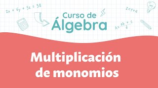 Multiplicación de monomios  Curso de Álgebra [upl. by Kalasky]