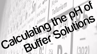 Calculating the pH of buffer solutions [upl. by Nomzaj]