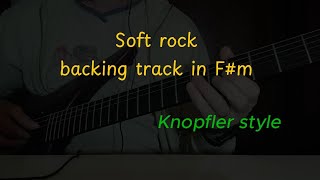 Soft rock backing track in Fm  MKnopfler Stye [upl. by Eiznik]