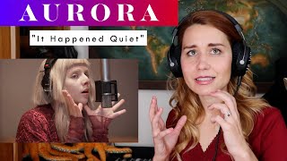 Aurora quotIt Happened Quietquot REACTION amp ANALYSIS by Vocal CoachOpera Singer [upl. by Anehs]