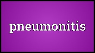 Pneumonitis Meaning [upl. by Maggie185]