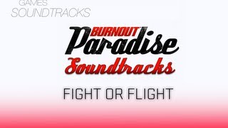 Burnout Paradise Soundtrack °52 Fight Or Flight [upl. by Karia999]