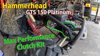 Hammerhead GTS 150 Platinum Build Part 7  Clutch [upl. by Sukramal]