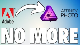 Goodbye Adobe Hello Affinity Photo 2 [upl. by Dnomed]