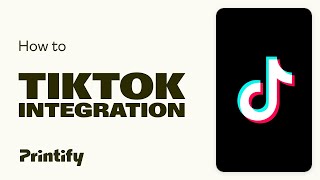 How to Integrate TikTok with Printify  Updated Tutorial [upl. by Deenya]