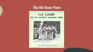 The Old Home Place  Ted Lundy Bob Paisley amp the Southern Mountain Boys [upl. by Rosene]