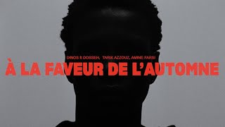 Dinos ft DossehTV  A La Faveur De LAutomne Tarik Azzouz Amine Farsi [upl. by Stempien]