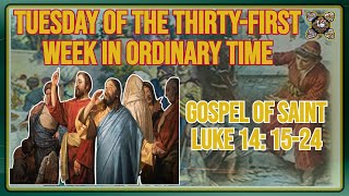 Comments on the Gospel of The Tuesday of the Thirtyfirst Week in Ordinary Time Lk 14 1524 [upl. by Licha]