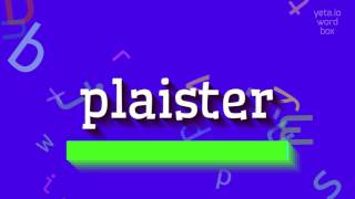 How to say quotplaisterquot High Quality Voices [upl. by Anthe]