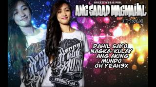 Cyrah  Ang Sarap Magmahal  Breezy Music Pro   Beatsbyfoenineth 2016 [upl. by Adeline]