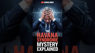 The Havana Syndrome Mystery Explained  Curious Minds [upl. by Boser]