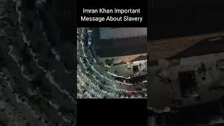 Imran Khan Important Message About Slavery  News Tv pakistan imrankhan [upl. by Akelam980]