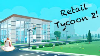 Retail Tycoon 2 pt 2 [upl. by Henigman]