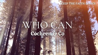 Who Can  Cochren amp Co  Lyrics [upl. by Jaquelyn]