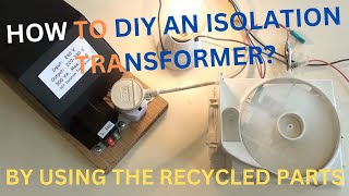 How To DIY An Isolation Transformer By Using Recycled Parts [upl. by Waverley]