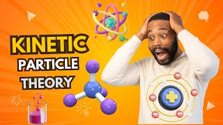 Kinetic Particle Theory 20 Minutes [upl. by Enelrahc961]