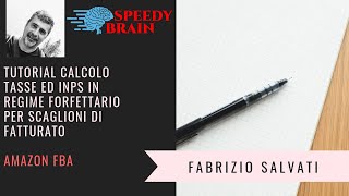 AMAZON FBA  Tutorial Calcolo INPS e Tasse in Regime Forfettario per Scaglioni Fatturato [upl. by Lindy]