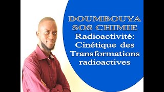 Radioactivité Cinétique des transformations radioactives [upl. by Holihs]