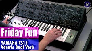 Friday Fun Synth Jam  Yamaha CS15 With Ventris Dual Reverb [upl. by Norah]