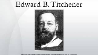 Edward B Titchener [upl. by Clercq]