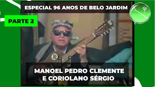 Violeiro Manoel Pedro Clemente e Coriolano Sérgio  Especial 96 anos de Belo Jardim [upl. by Brelje]