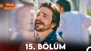 İşler Güçler 15 Bölüm Sansürsüz [upl. by Ahseinad]