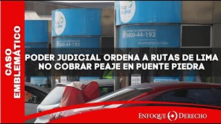 Caso Emblemático  Poder Judicial emite medida cautelar para que Rutas de Lima SAC no cobre peaje [upl. by Ibor861]