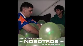 Mike Coner amp DAMH  Nosotros Official Video [upl. by Cornall]