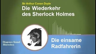 Sherlock Holmes Die einsame Radfahrerin Hörbuch [upl. by Harty]